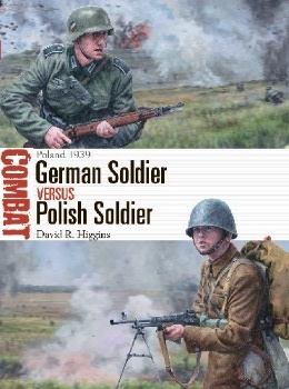 German Soldier vs Polish Soldier: Poland 1939 (Osprey Combat 52)