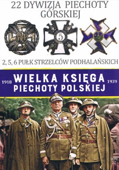 22 Dywizja Piechoty Gorskiej (Wielka Ksiega Piechoty Polskiej 1918-1939 Tom 22)