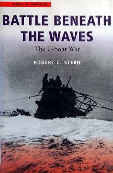 Battle Beneath the Waves: The U-boat War