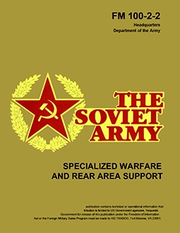 The Soviet Army Specialized Warfare and Rear Area Support (FM 100-2.2 )