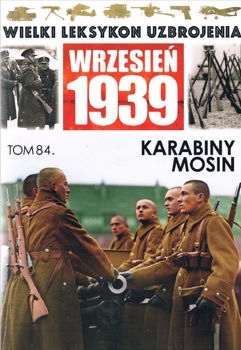 Karabiny Mosin (Wielki Leksykon Uzbrojenia. Wrzesien 1939 Tom 84)