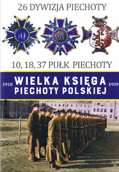 26 Dywizja Piechoty (Wielka Ksiega Piechoty Polskiej 1918-1939 Tom 26)