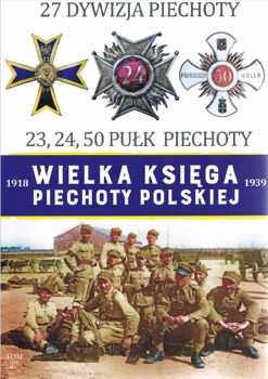 27 Dywizja Piechoty (Wielka Ksiega Piechoty Polskiej 1918-1939 Tom 27)