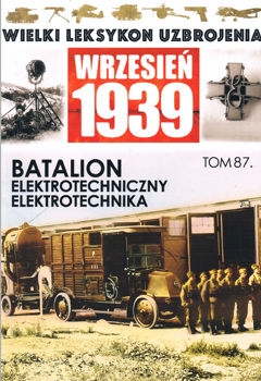 Batalion Elektrotechniczny. Elektrotechnika (Wielki Leksykon Uzbrojenia. Wrzesien 1939 Tom 87)