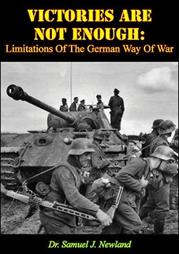 Victories Are Not Enough: Limitations Of The German Way Of War