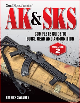 Gun Digest Book of the AK & Sks Volume II Complete Guide to Guns, Gear and Ammunition
