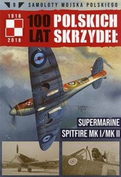 Supermarine Spitfire Mk I/Mk II (Samoloty Wojska Polskiego  9)