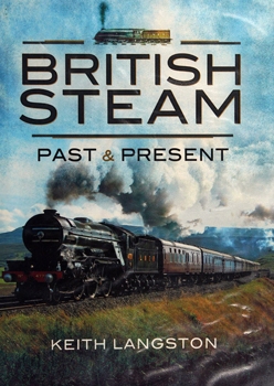 British Steam: Past and Present
