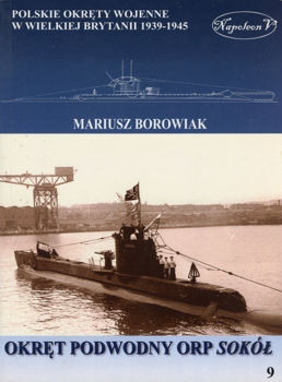 Okret podwodny ORP Sokol (Polskie okrety wojenne w Wielkiej Brytanii 1939-1945. Tom IX)