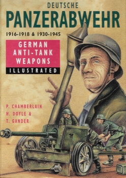 Deutsche Panzerabwehr 1916-1918 and 1930-1945: German Anti-Tank Weapons
