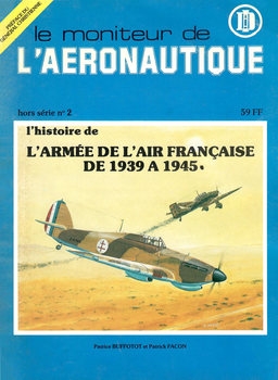 L'Histoire de L'Armee de L’'ir Francaise de 1939-1945 (Le Moniteur de L'Aeronautique Hors Serie №2)
