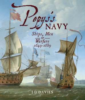 Pepys's Navy: Ships, Men & Warfare 1649-1689 