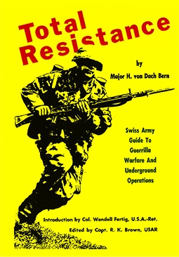 Total Resistance. Swiss Army Guide to Guerrilla Warfare and Underground Operations