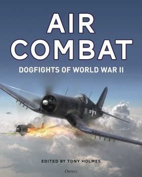 Air Combat: Dogfights of World War II (Osprey General Aviation)