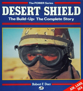 Desert Shield: The Build-up, the Complete Story (The Power Series)