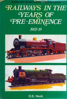 Railways in the Years of Pre-Eminence 1905-1919