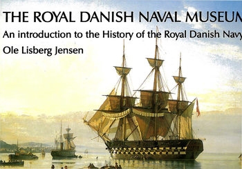 The Royal Danish Naval Museum: An Introduction to the History of the Royal Danish Navy