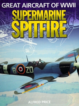 Supermarine Spitfire (Great Aircraft of WW II)