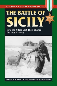 The Battle of Sicily: How the Allies Lost their Chance for Total Victory (Stackpole Military History Series)