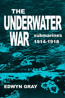 The Underwater War: Submarines 1914-1918