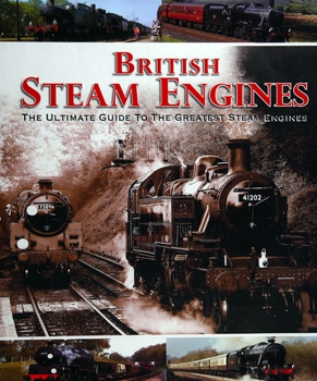 British Steam Engines: The Ultimate Guide to the Greatest Steam Engines