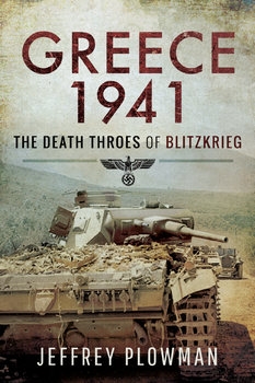 Greece 1941: The Death Throes of Blitzkrieg