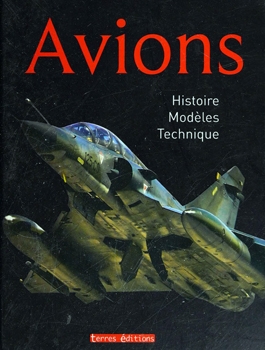 Avions: Histoire, Modeles, Technique