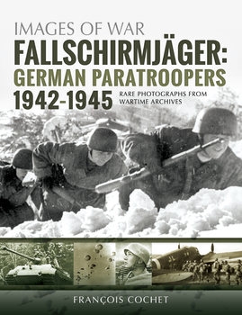 Fallschirmjager: German Paratroopers 1942-1945 (Images of War)