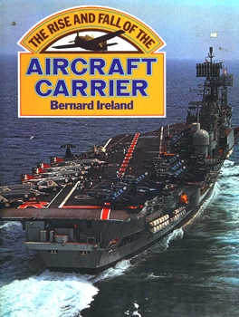 The Rise and Fall of the Aircraft Carrier