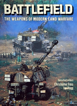 Battlefield: The Weapons of Modern Land Warfare