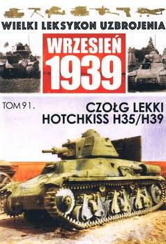 Czolg Hotchkiss H35/H39 (Wielki Leksykon Uzbrojenia Wrzesien 1939 Tom 91)