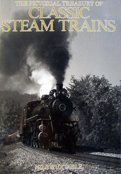 A Pictorial Treasury of Classic Steam Trains