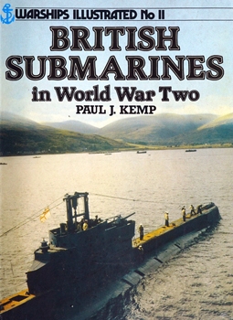 British Submarines in World War Two (Warships Illustrated №11)