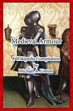 Medieval Armour A Wikipedia Compilation