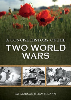 A Concise History of Two World Wars