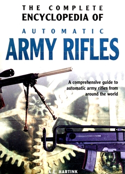 The Complete Encyclopedia of Automatic Army Rifles