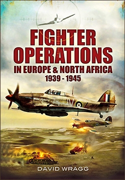 Fighter Operations in Europe and North Africa 1939-1945