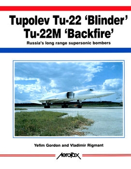 Tupolev Tu-22 "Blinder" Tu-22M "Backfire": Russias Long Range Supersonic Bombers (AeroFax)