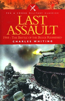 The Last Assault: 1944, the Battle of the Bulge Reassessed (Pen & Sword Military Classics)