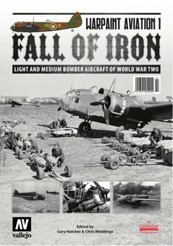 Fall of Iron: Light and Medium Bomber Aircraft of World War Two (Warpaint Aviation 1)