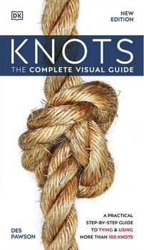 Knots!: The Complete Visual Guide, New Edition (DK)