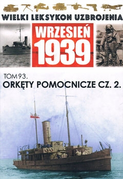 Okrety Pomocnicze Cz.2 (Wielki Leksykon Uzbrojenia Wrzesien 1939 Tom 93)