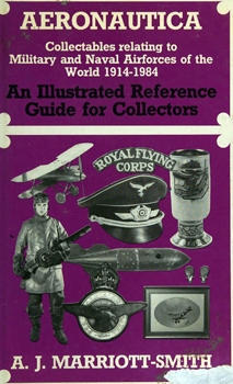 Aeronautica: Collectables Relating to Military and Naval Airforces of the World 1914-1984