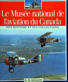 Le Musee National de l'aviation du Canada: Son Histoire et Ses Collections