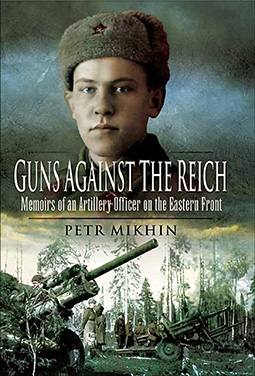 Guns Against the Reich: Memoirs of an Artillery Officer on the Eastern Front