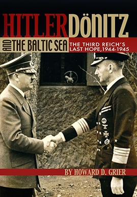 Hitler, Donitz, and the Baltic Sea: The Third Reich's Last Hope, 1944-1945