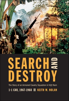 Search and Destroy: The Story of an Armored Cavalry Squadron in Vietnam: 1-1 Cav, 1967-1968