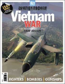 Vietnam War 65th Anniversary Special: Vol.1 USAF Aircraft (Aviation Archive №52)