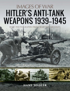 Hitler's Anti-Tank Weapons 1939-1945 (Images of War)