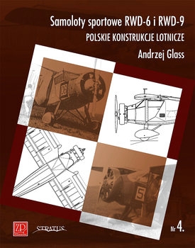 Samoloty Sportowe RWD-6 i RWD-9 (Polskie Konstrukcje Lotnicze №4)